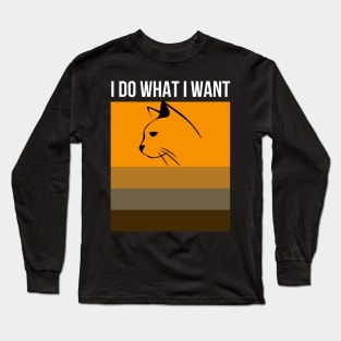 I Do What I Want Long Sleeve T-Shirt